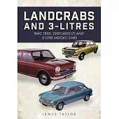 Landcrabs and 3-Litres: Bmc 1800, 2200 (Ado17) and 3-Litre (Ado61) Cars