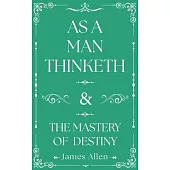 As a Man Thinketh and the Mastery of Destiny