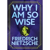 Why I Am So Wise