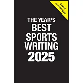 The Year’s Best Sports Writing 2025