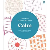 Large Print Brain Game Puzzles - Calm (Puzzle Book for Adults): Over 90 Relaxing Mixed Puzzles to Enjoy