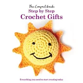 Step by Step: Crochet Gifts: Everything You Need to Start Creating Today