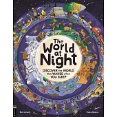 The World at Night: Discover the World That Wakes When You Sleep