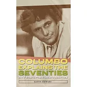 Columbo Explains the Seventies