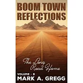The Long Road Home (Boom Town Reflections Volume 8)