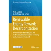 Renewable Energy Towards Decarbonization: Proceedings of the Iceer 2024 the 11th International Conference on Energy and Environment Research