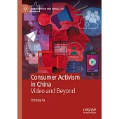 Consumer Activism in China: Video and Beyond