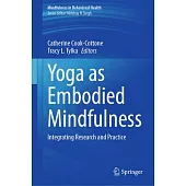 Yoga as Embodied Mindfulness: Integrating Research and Practice