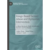 Image-Based Sexual Abuse and Bystander Intervention: A Mixed Methods Study of Attitudes, Barriers and Facilitators