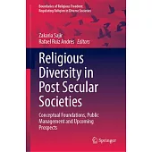 Religious Diversity in Post Secular Societies: Conceptual Foundations, Public Management and Upcoming Prospects