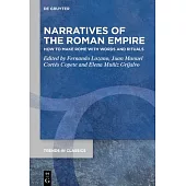 Narratives of the Roman Empire: How to Make Rome with Words and Rituals