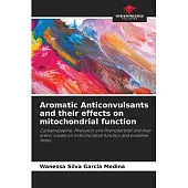 Aromatic Anticonvulsants and their effects on mitochondrial function