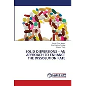 Solid Dispersions - An Approach to Enhance the Dissolution Rate