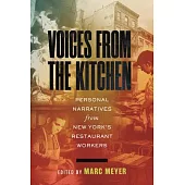 Voices from the Kitchen: Personal Narratives from New York’s Restaurant Workers