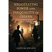 Negotiating Power and Inequality in Ghana: Electricity and Citizenship as Reciprocity