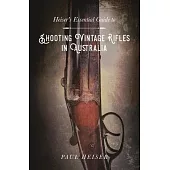 Shooting Vintage Rifles in Australia: Heiser’s Essential Guide to
