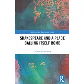Shakespeare and a Place Calling Itself Rome