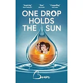One Drop Holds The Sun
