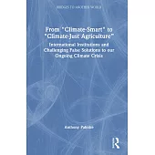From Climate-Smart to Climate-Just Agriculture