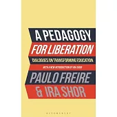 A Pedagogy for Liberation: Dialogues on Transforming Education