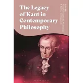 The Legacy of Kant in Contemporary Philosophy