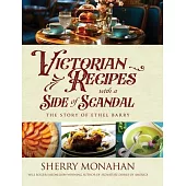 Victorian Recipes with a Side of Scandal: The Story of Ethel Barry