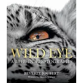 Wild Eye: A Life in Photographs