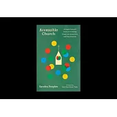 Accessible Church: A Gospel-Centered Vision for Including People with Disabilities and Their Families