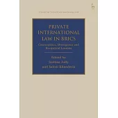 Private International Law in Brics: Convergence, Divergence and Reciprocal Lessons