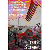 Front Street: Resistance and Rebirth in the Tent Cities of Techlandia
