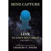 Mind Capture Link to God’s Holy Bible: Volume 1