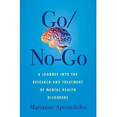 Go/No-Go: A Journey Into the Research and Treatment of Mental Health Disorders