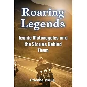 Roaring Legends: Iconic Motorcycles and the Stories Behind Them
