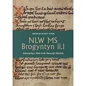 Nlw MS Brogyntyn II.1: Understanding a Multi-Scribe Manuscript Miscellany