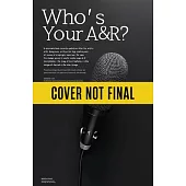 Who’s Your A & R?