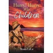 Hurry! Hurry My Children