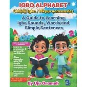Igbo Alphabet: A Guide to Learning Igbo Sounds, Words, and Simple Sentences