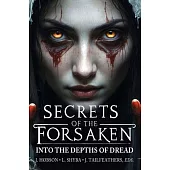 Secrets of the Forsaken: Into the Depths of Dread