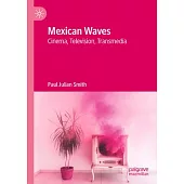 Mexican Waves: Cinema, Television, Transmedia