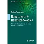 Nanoscience & Nanotechnologies: Critical Problems, Science in Society, Historical Perspectives