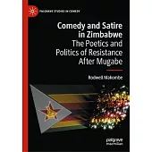 Comedy and Satire in Zimbabwe: The Poetics and Politics of Resistance After Mugabe