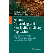 Forensic Archaeology and New Multidisciplinary Approaches: Topics Discussed During the 2018-2023 European Meetings on Forensic Archaeology (Emfa)