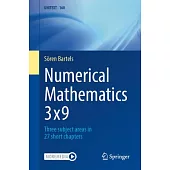 Numerical Mathematics 3x9: Three Subject Areas in 27 Short Chapters