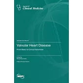 Valvular Heart Disease: From Basic to Clinical Advances