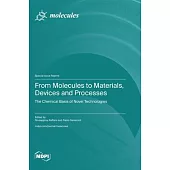 From Molecules to Materials, Devices and Processes: The Chemical Basis of Novel Technologies