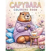 Capybara Coloring Book: Cozy Days Capy - Cute and Adorable Stress Relief for Adults, Color Me Relaxed with Mindful and Fun Animal Art
