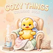 Cozy Things: Coloring Book for Adults and Teens Featuring Cute Moments, Bold and Easy Designs for Relaxation and Stress Relief
