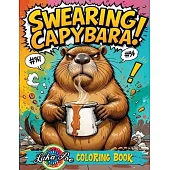 Swearing Capybara Coloring Book: A Funny Adult Coloring Book With Cuss Word Animal Pages for Stress Relief and Relaxation. Perfect Explicit Humor Gift