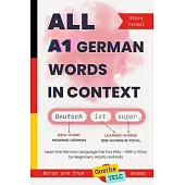 All A1 German Words in Context: Learn the German Language the Fun Way - With a Story for Beginners, Adults and Kids. Words are from Goethe and TELC ex