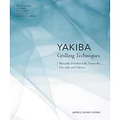 Yakiba Grilling Techniques: Shio-Yaki, Furishio-Yaki, Yuan-Yaki, Tare-Yaki, and Yakitori